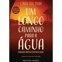 Presença Um Longo Caminho para A Água de Linda Sue Park^ Literatura Juvenil