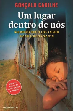 Clube Do Autor Um Lugar Dentro de Nós de Gonçalo Cadilhe^ Romance