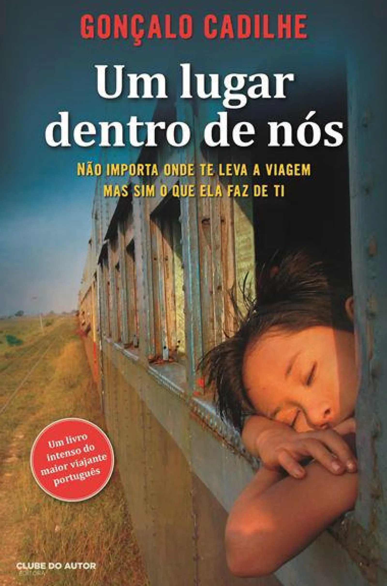 Clube Do Autor Um Lugar Dentro de Nós de Gonçalo Cadilhe^ Romance