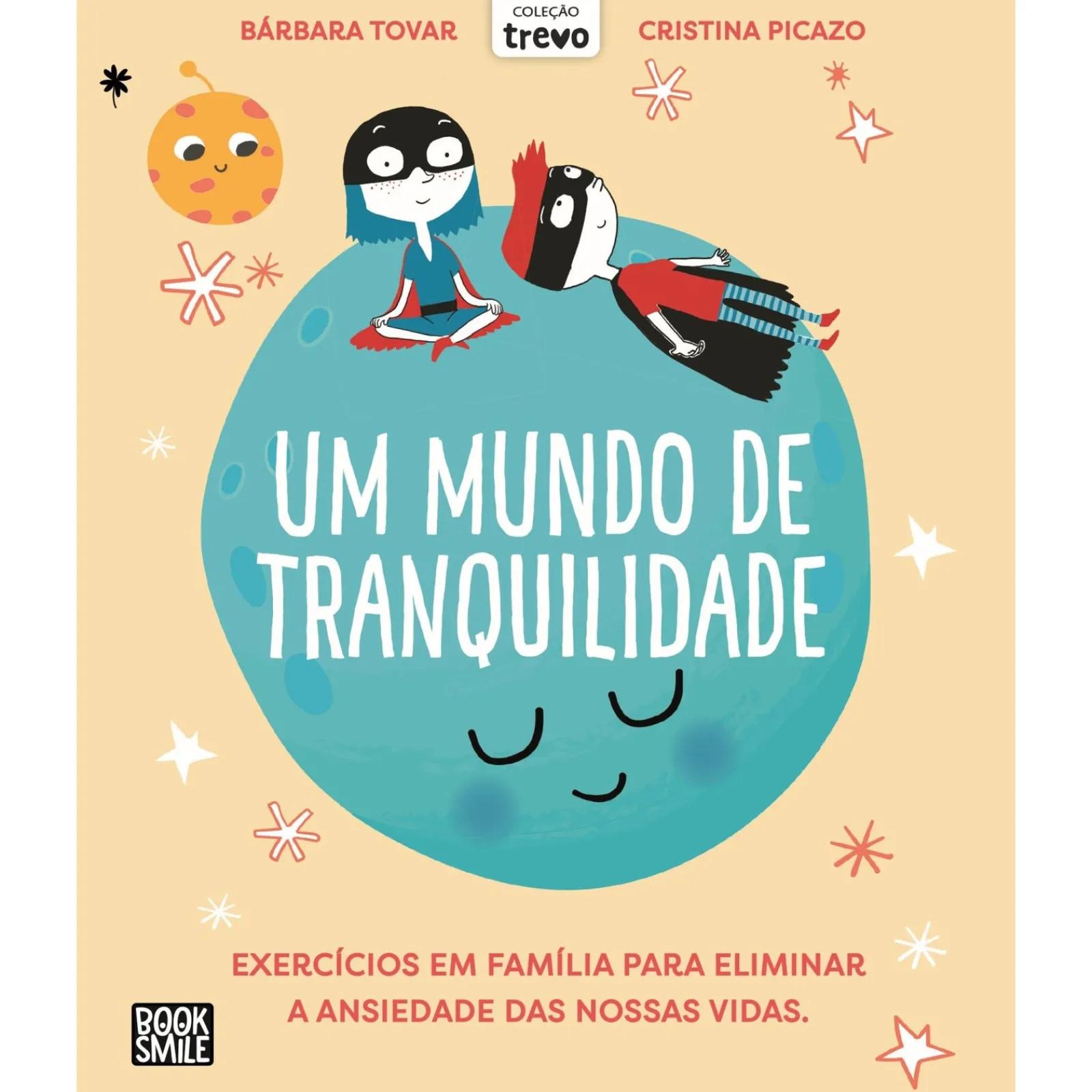 Booksmile Um Mundo de Tranquilidade de Bárbara Tovar - Exercícios em Família para Eliminar a Ansiedade das Nossas Vidas^ Conhecimento