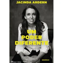 Casa Das Letras Um Poder Diferente de Jacinda Ardern^ Desenvolvimento Pessoal