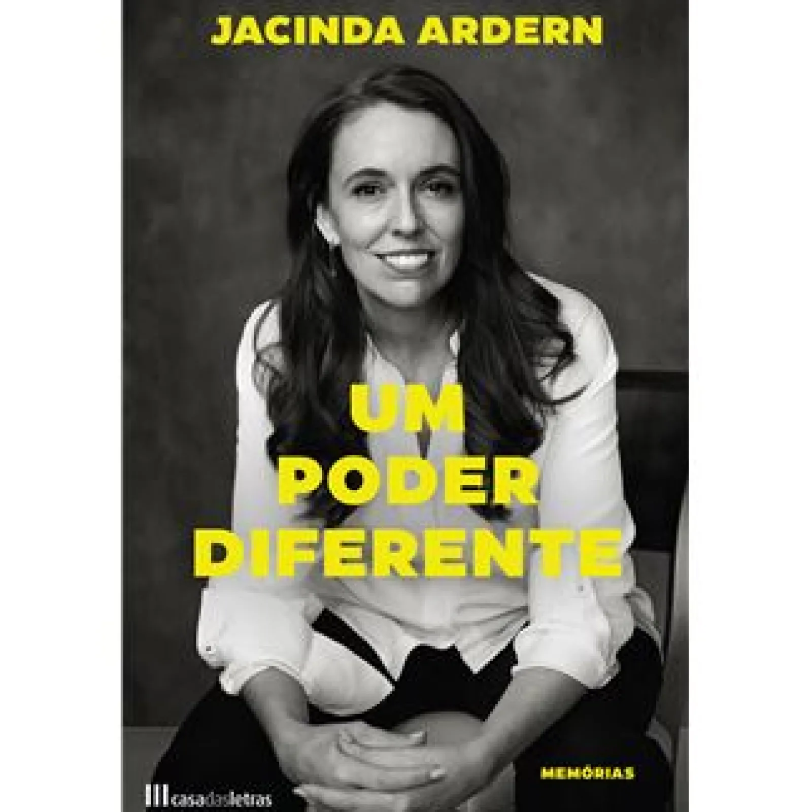 Casa Das Letras Um Poder Diferente de Jacinda Ardern^ Desenvolvimento Pessoal