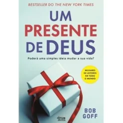 Alma Dos Livros Um Presente de Deus de Bob Goff - Poderá uma Simples Ideia Mudar a sua Vida?^ Espiritualidade