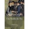 Presença Um Sonho do Tio de Fiódor Dostoiévski^ Romance