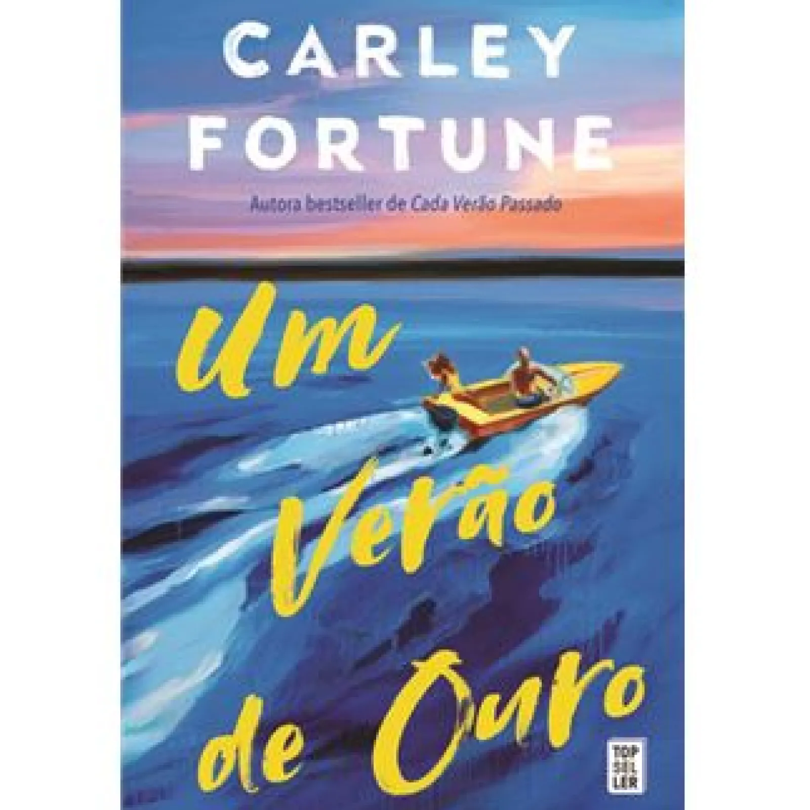 Topseller Um Verão de Ouro de Carley Fortune^ Romance