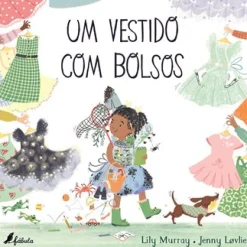 Fábula Um Vestido com Bolsos de Lily Murray^ Literatura Infantil
