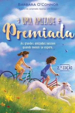 Booksmile Uma Amizade Premiada de Barbara O'Connor^ Literatura Juvenil