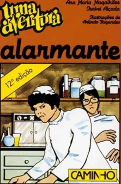 Editorial Caminho Uma Aventura Alarmante de Ana Maria Magalhães e Isabel Alçada - Volume 7^ Coleções Juvenis