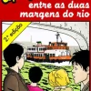 Caminho Uma Aventura Entre as Duas Margens do Rio de Ana Maria Magalhães e Isabel Alçada - Volume 46^ Coleções Juvenis