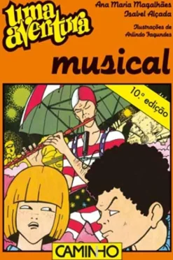 Caminho Uma Aventura Musical de Ana Maria Magalhães e Isabel Alçada^ Coleções Juvenis