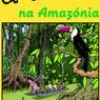 Caminho Uma Aventura na Amazónia de Ana Maria Magalhães e Isabel Alçada - Volume 51^ Coleções Juvenis