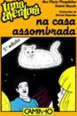 Editorial Caminho Uma Aventura na Casa Assombrada de Ana Maria Magalhães e Isabel Alçada Volume 38^ Coleções Juvenis