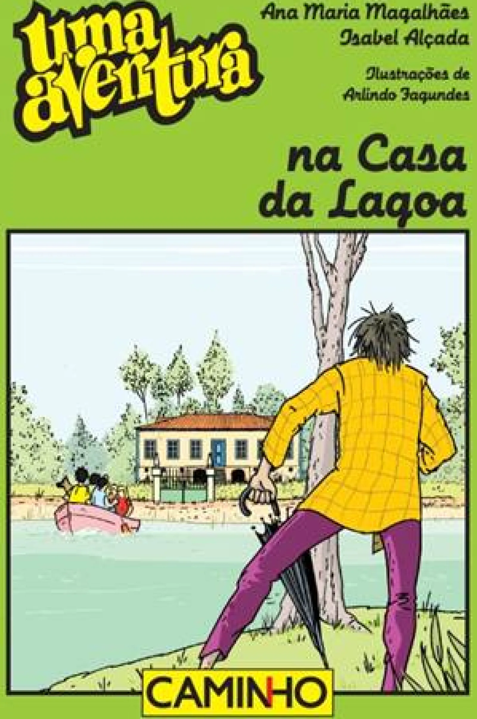 Caminho Uma Aventura na Casa da Lagoa de Ana Maria Magalhães e Isabel Alçada^ Coleções Juvenis