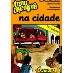 Editorial Caminho Uma Aventura na Cidade de Ana Maria Magalhães e Isabel Alçada Volume 1^ Coleções Juvenis