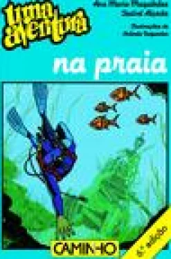 Caminho Uma Aventura na Praia de Ana Maria Magalhães e Isabel Alçada^ Coleções Juvenis