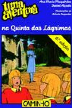 Editorial Caminho Uma Aventura na Quinta das Lágrimas de Ana Maria Magalhães e Isabel Alçada Volume 41^ Coleções Juvenis