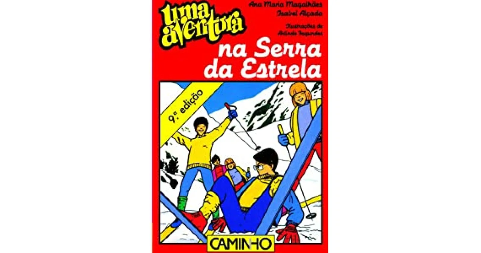 Caminho Uma Aventura na Serra da Estrela de Ana Maria Magalhães e Isabel Alçada - Volume 32^ Coleções Juvenis