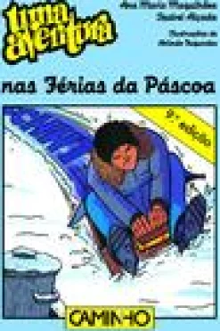 Caminho Uma Aventura nas Férias da Páscoa de Ana Maria Magalhães e Isabel Alçada^ Coleções Juvenis