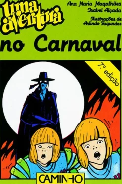 Editorial Caminho Uma Aventura no Carnaval de Ana Maria Magalhães e Isabel Alçada - Volume 24^ Coleções Juvenis
