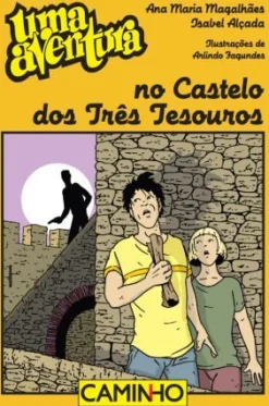 Caminho Uma Aventura no Castelo dos Três Tesouros de Ana Maria Magalhães e Isabel Alçada^ Coleções Juvenis