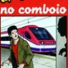 Editorial Caminho Uma Aventura no Comboio de Ana Maria Magalhães e Isabel Alçada Volume 48^ Coleções Juvenis