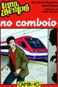 Editorial Caminho Uma Aventura no Comboio de Ana Maria Magalhães e Isabel Alçada Volume 48^ Coleções Juvenis