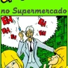 Caminho Uma Aventura no Supermercado de Ana Maria Magalhães e Isabel Alçada^ Coleções Juvenis