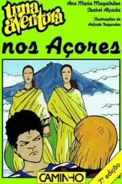Editorial Caminho Uma Aventura nos Açores de Ana Maria Magalhães e Isabel Alçada Volume 31^ Coleções Juvenis