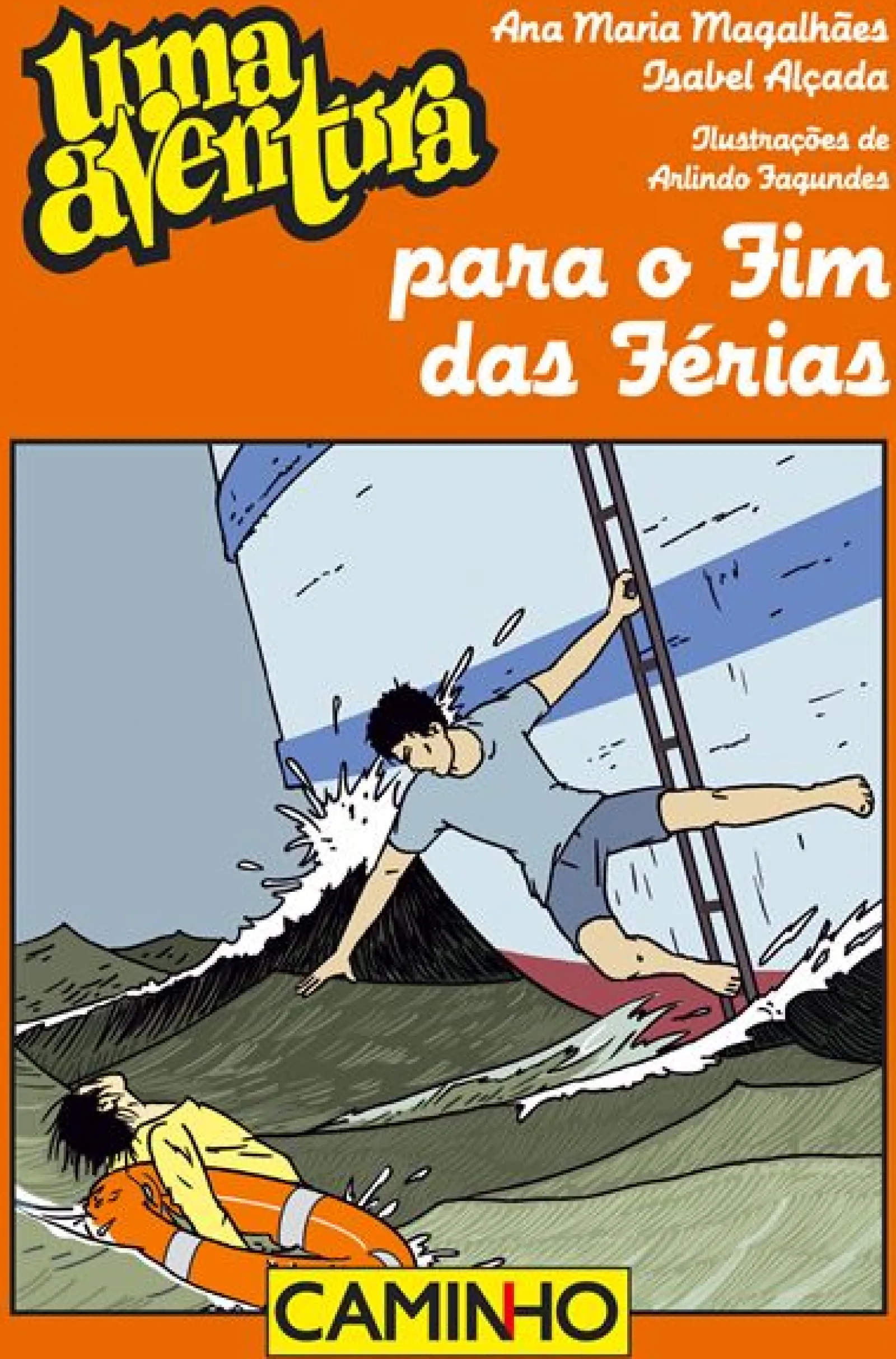 Caminho Uma Aventura para o Fim das Férias de Ana Maria Magalhães, Isabel Alçada e Arlindo Fagundes^ Coleções Juvenis