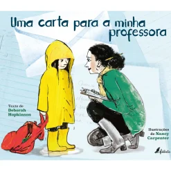 Fábula Uma Carta para a Minha Professora de Deborah Hopkinson^ Literatura Infantil