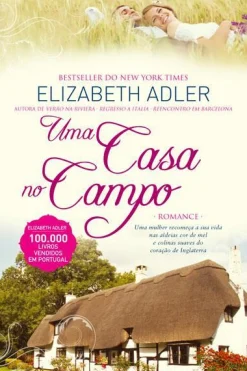 Quinta Essência Uma Casa no Campo de Elizabeth Adler^ Romance