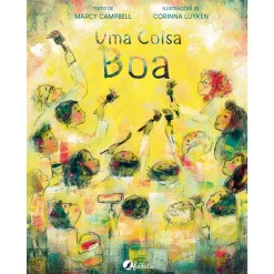 Fábula Uma Coisa Boa de Marcy Campbell^ Literatura Infantil