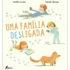 Fábula Uma Família Desligada de Amélie Javaux^ Literatura Infantil