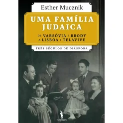 Dom Quixote Uma Família Judaica de Esther Mucznik^ Vidas Reais