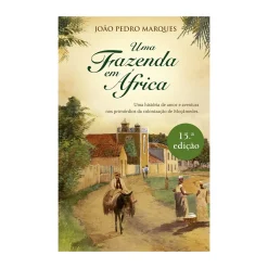 Porto Editora Uma Fazenda em África de João Pedro Marques^ Romance Histórico