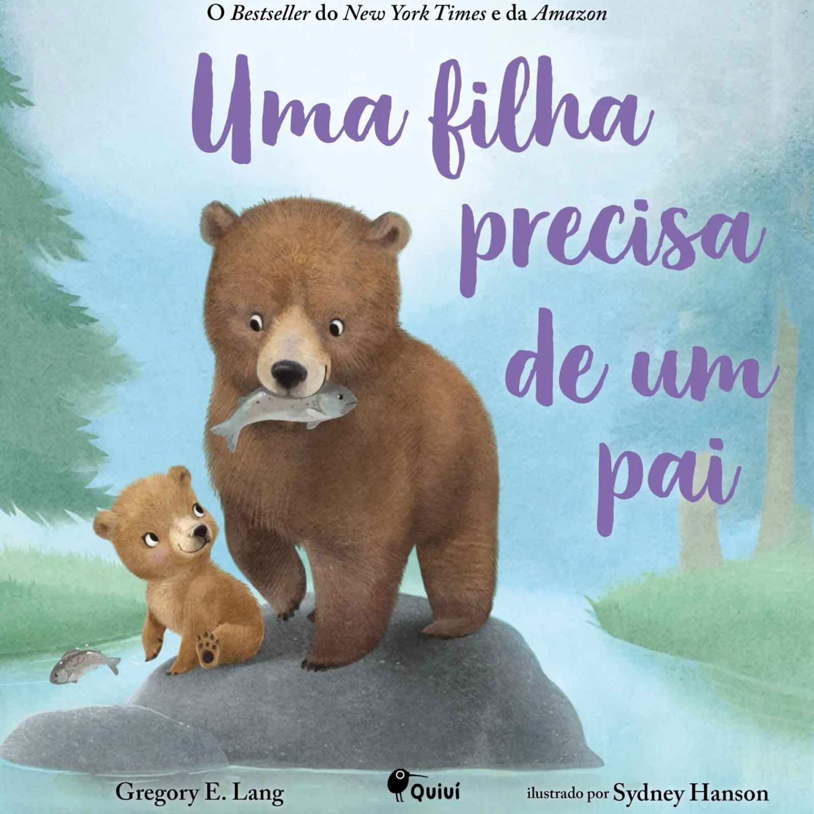 Quiuí Uma Filha Precisa de um Pai de Gregory E. Lang^ Literatura Infantil