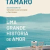 Presença Uma Grande História de Amor de Susanna Tamaro^ Romance