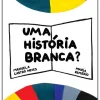 Caminho Uma História Branca? de Manuela Castro Neves^ Literatura Infantil