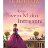 Topseller Uma Jovem Muito Intrigante de Sarah Ferguson^ Romance Histórico