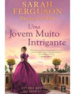Topseller Uma Jovem Muito Intrigante de Sarah Ferguson^ Romance Histórico