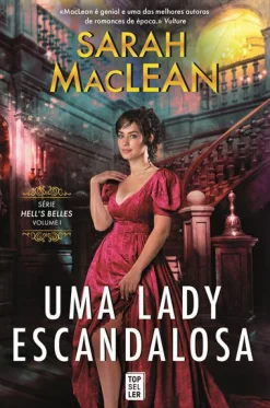 Topseller Uma Lady Escandalosa de Sarah MacLean - Série Hell’s Belles – Volume I^ Romance