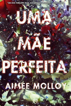 Edições Asa Uma Mãe Perfeita de Aimee Molloy^ Policial