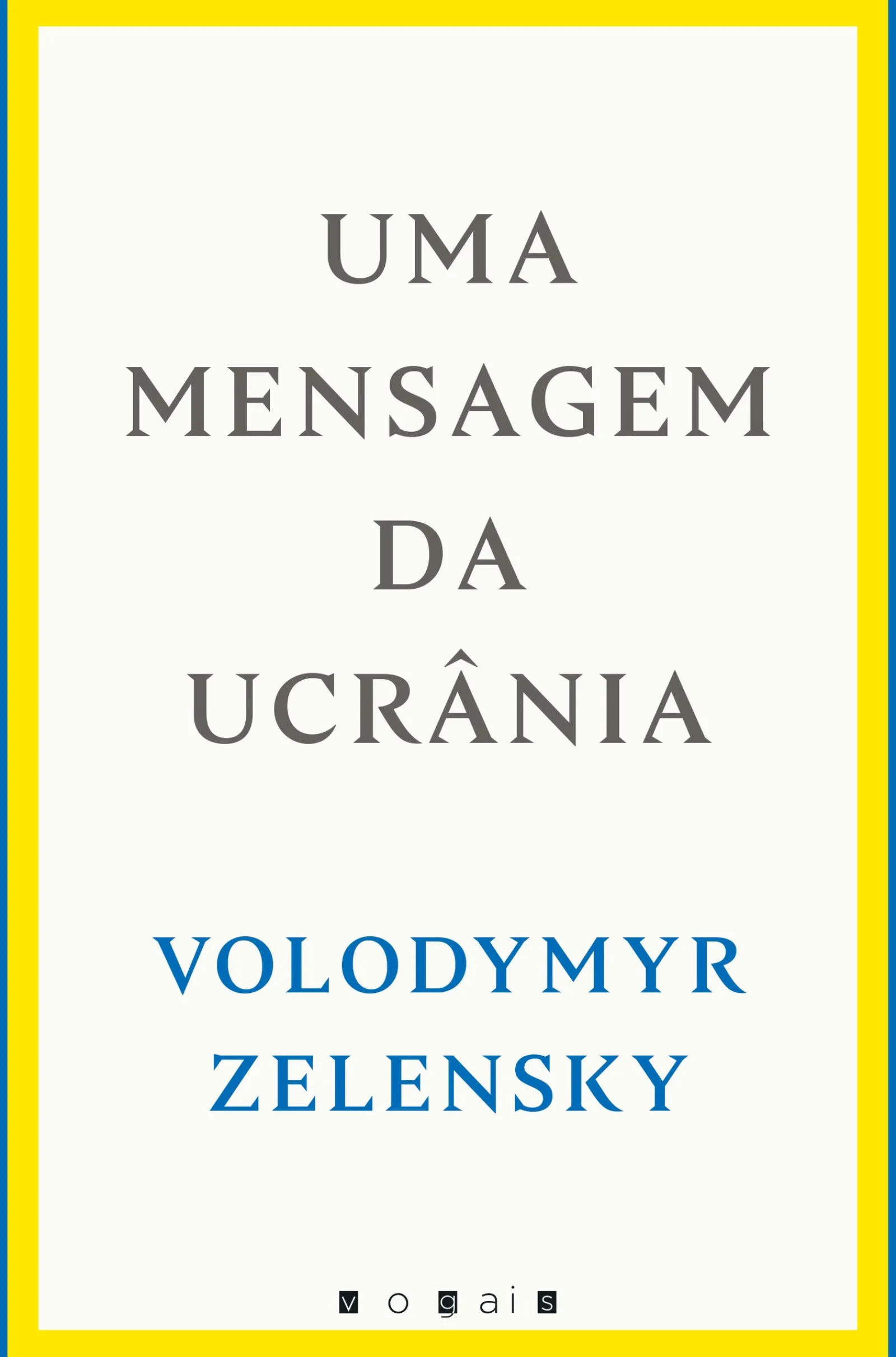 Vogais Uma Mensagem da Ucrânia de Volodymyr Zelensky^ História E Política