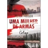 Asa Uma Mulher de Armas de Peter Heller - Um Mistério de Celine^ Policial