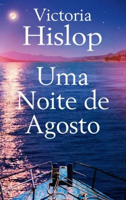 Porto Editora Uma Noite de Agosto de Victoria Hislop^ Romance