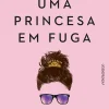 Quinta Essencia Uma Princesa em Fuga de Lindsay Emory^ Romance