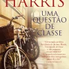 Asa Uma Questão de Classe de Joanne Harris^ Romance
