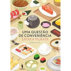 Dom Quixote Uma Questão de Conveniência de Sayaka Murata^ Romance