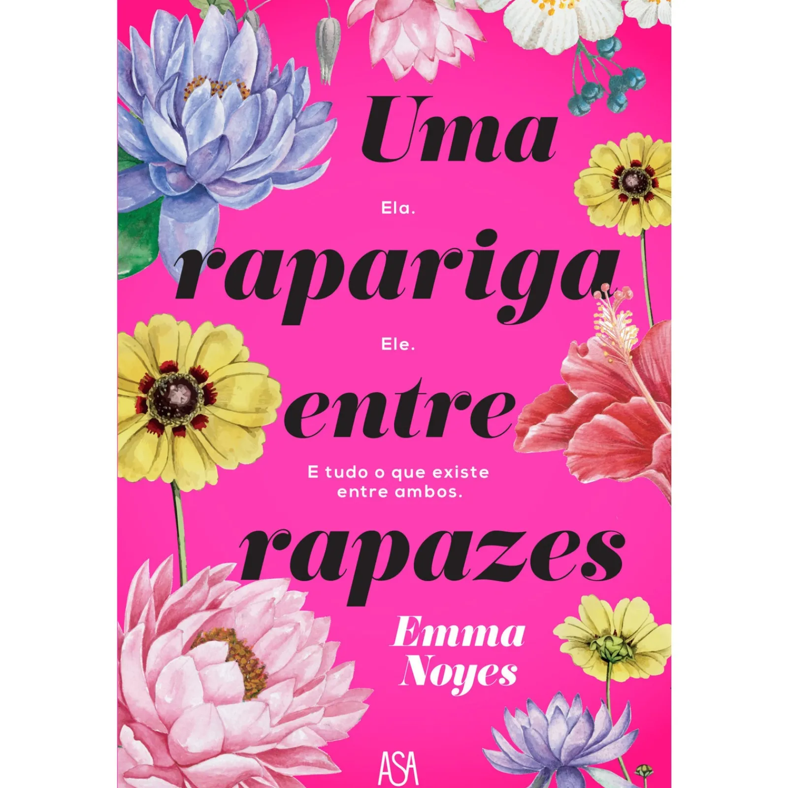 Asa Uma Rapariga Entre Rapazes de Emma Noyes^ Romance