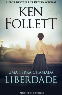 Editorial Presença Uma Terra Chamada Liberdade de Ken Follett^ Romance Histórico